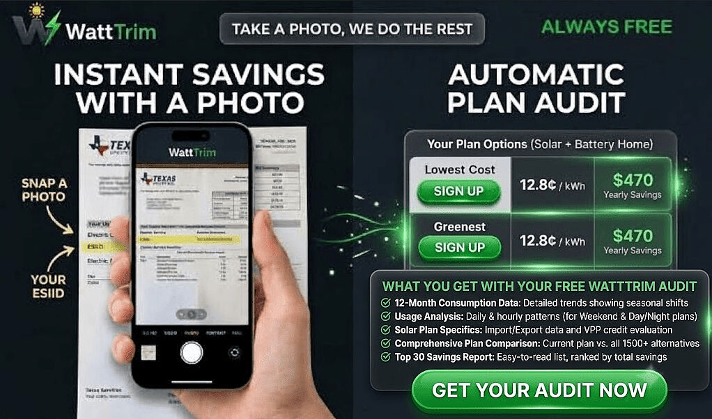 WattTrim - Take a photo, we do the rest. Instant savings with automatic plan audit. What you get: 12-month usage data, usage analysis, solar plan specifics, comparison against 1500+ plans, and a top 30 savings report. Get your audit now.
